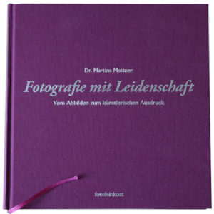 Buch Fotografie mit Leidenschaft von Martina Mettner